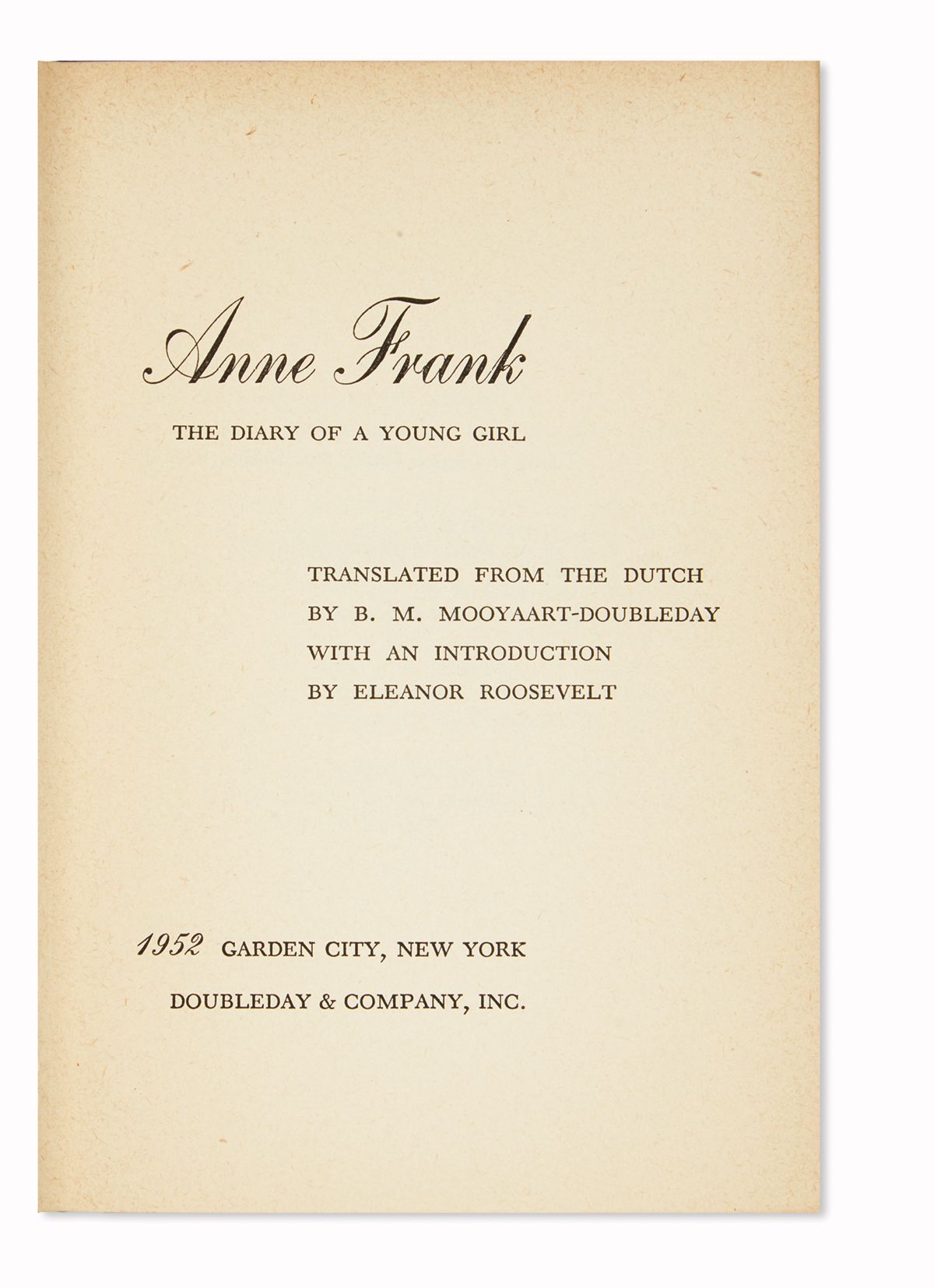 Anne Frank. The Diary of a Young Girl. Translated from the Dutch by B.M.  Mooyart. With